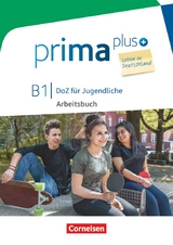 Prima plus - Leben in Deutschland - DaZ f&uuml;r Jugendliche - B1 - Friederike Jin, Lutz Rohrmann