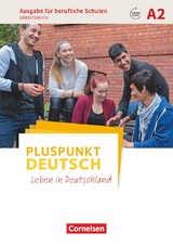 Pluspunkt Deutsch - Leben in Deutschland - Ausgabe f&uuml;r berufliche Schulen - A2