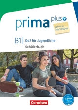 Prima plus - Leben in Deutschland - DaZ f&uuml;r Jugendliche - B1 - Friederike Jin, Lutz Rohrmann