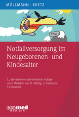 Notfallversorgung im Neugeborenen- und Kindesalter - Cornelia M&ouml;llmann, Franz-Josef Kretz
