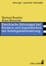 Psychische St&ouml;rungen bei Kindern und Jugendlichen mit Intelligenzminderung - Michael Buscher, Klaus Hennicke