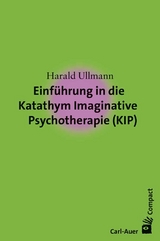 Einf&uuml;hrung in die Katathym Imaginative Psychotherapie (KIP) - Harald Ullmann