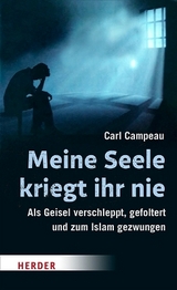 Meine Seele kriegt ihr nie - Carl Campeau