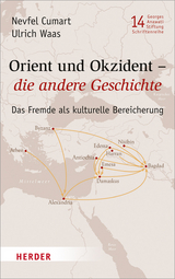 Orient und Okzident &ndash; die andere Geschichte - Nevfel Cumart, Ulrich Waas