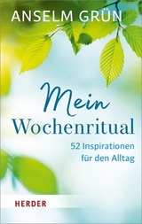 Mein Wochenritual - Anselm Grün