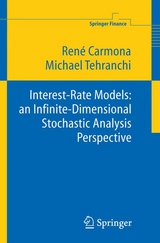 Interest Rate Models: an Infinite Dimensional Stochastic Analysis Perspective - Ren&eacute; Carmona, M R Tehranchi