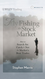 Fly Fishing the Stock Market - Stephen Morris