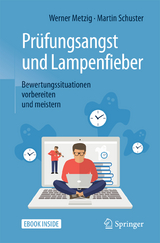 Pr&uuml;fungsangst und Lampenfieber - Werner Metzig, Martin Schuster