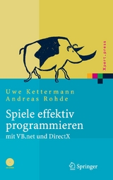 Spiele effektiv programmieren mit VB.net und DirectX - Uwe Kettermann, Andreas Rohde