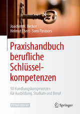 Praxishandbuch berufliche Schl&uuml;sselkompetenzen - Joachim H. Becker, Helmut Ebert, Sven Pastoors