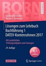 L&ouml;sungen zum Lehrbuch Buchf&uuml;hrung 1 DATEV-Kontenrahmen 2017 - Manfred Bornhofen, Martin C. Bornhofen