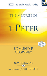 The Message of 1 Peter - Edmund Clowney
