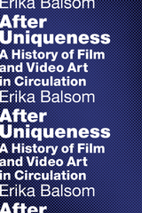 After Uniqueness - Erika Balsom