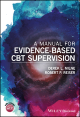 A Manual for Evidence-Based CBT Supervision - Derek L. Milne, Robert P. Reiser