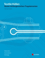 Textile H&uuml;llen - Bauen mit biegeweichen Tragelementen - Michael Seidel
