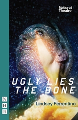 Ugly Lies the Bone -  Lindsey Ferrentino