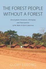 The Forest People without a Forest - Glory M. Lueong