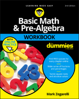 Basic Math & Pre-Algebra Workbook For Dummies with Online Practice - Mark Zegarelli