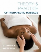 Theory & Practice of Therapeutic Massage - Beck, Mark