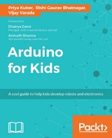 Arduino for Kids -  Kuber Priya Kuber,  Bhatnagar Rishi Gaurav Bhatnagar,  Varada Vijay Varada