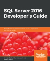 SQL Server 2016 Developer's Guide -  Sarka Dejan Sarka,  Radivojevic Milos Radivojevic,  Durkin William Durkin