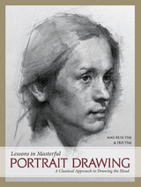 Lessons in Masterful Portrait Drawing -  Iris Yim,  Mau-Kun Yim