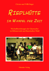 Riedlh&uuml;tte im Wandel der Zeit - Christa Steger, Willi Steger