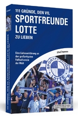 111 Gr&uuml;nde, Sportfreunde Lotte zu lieben - Alfred Stegemann