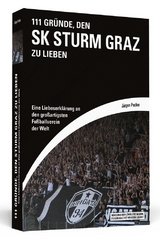 111 Gr&uuml;nde, den SK Sturm Graz zu lieben - J&uuml;rgen Pucher