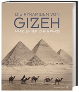 Die Pyramiden von Gizeh - Zahi Hawass, Mark Lehner
