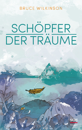 Sch&ouml;pfer der Tr&auml;ume - Bruce Wilkinson