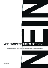 Widerspenstiges Design - Constantin Alexander, Robert Bramkamp, Kai van Eikels, Elke Gaugele, Stefan Heijnk, Andrea Kollnitz, Wilfried K&ouml;pke, Peter Krieger, Cesy Leonard, Ulli Lust, Kay Marlow, Rolf Nobel, Charles Worthen