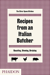 Recipes from an Italian Butcher -  The Silver Spoon Kitchen