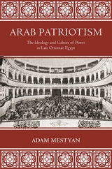 Arab Patriotism - Adam Mestyan