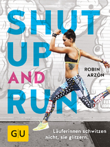 Shut up and run - Robin Arzón