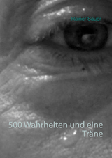 500 Wahrheiten und eine Tr&auml;ne -  Rainer Sauer