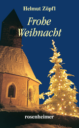 Frohe Weihnacht - Helmut Z&ouml;pfl