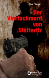 Der Vierfachmord von St&ouml;tteritz - Jan Flieger