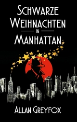 Schwarze Weihnachten in Manhattan - Allan Greyfox