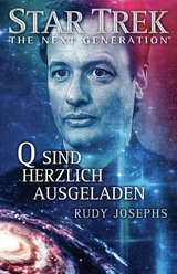 Star Trek - The Next Generation: Q sind herzlich ausgeladen - Rudy Josephs