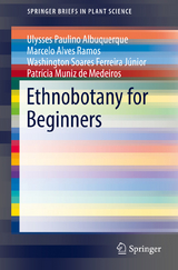 Ethnobotany for Beginners -  Ulysses Paulino Albuquerque,  Marcelo Alves Ramos,  Washington Soares Ferreira J&uacute;nior,  Patr&iacute;cia Muniz