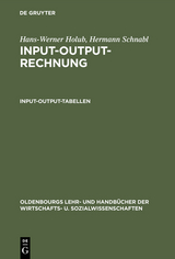 Input-Output-Rechnung: Input-Output-Tabellen - Hans-Werner Holub, Hermann Schnabl