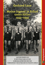 Meine Jugend in Erfurt unter Hitler 1933&ndash;1945 - Gerhard Laue