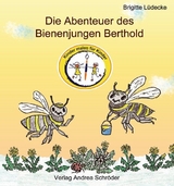 Die Abenteuer des Bienenjungen Berthold - Brigitte L&uuml;decke