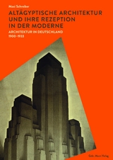 Altägyptische Architektur und ihre Rezeption in der Moderne - Maxi Schreiber