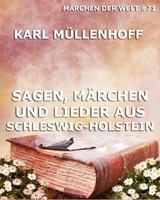 Sagen, M&auml;rchen und Lieder aus Schleswig-Holstein - Karl M&uuml;llenhoff