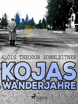 Kojas Wanderjahre - Alois Theodor Sonnleitner