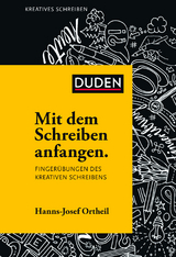 Mit dem Schreiben anfangen - Hanns-Josef Ortheil
