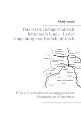 Das letzte Indogermanisch lebte noch lange - in der Umgebung von Korschenbroich - Alfred Hunold