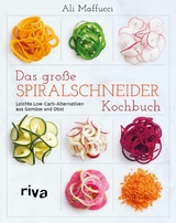 Das gro&szlig;e Spiralschneider-Kochbuch -  Ali Maffucci